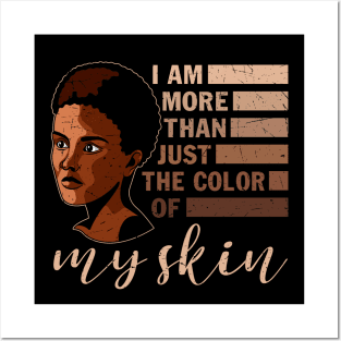 I am More that Just the Color of My Skin, black woman, African American, Black Girl Magic Posters and Art